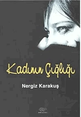 Kadının Çığlığı – Nergiz Karakuş – Ürün Yayınları kitap kapağı