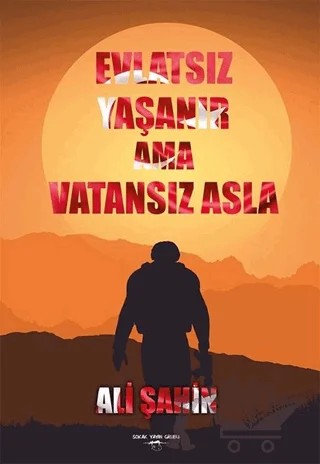 Evlatsız Yaşanır Ama Vatansız Asla – Ali Şahin – Sokak Kitapları Yayınları kitap kapağı