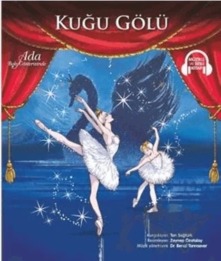 Kuğu Gölü - Ada Bale Gösterisinde – Tan Sağtürk – Doğan Egmont Yayıncılık kitap kapağı