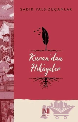 Kuran’dan Hikayeler – Sadık Yalsızuçanlar – Nefes Yayıncılık kitap kapağı
