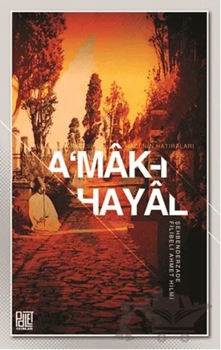 A'mak-ı Hayal – Şehbenderzâde Filibeli Ahmed Hilmi – Palet Yayınları kitap kapağı