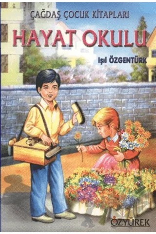 Hayat Okulu – Işıl Özgentürk – Özyürek Yayınları kitap kapağı