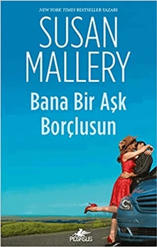 Bana Bir Aşk Borçlusun – Susan Mallery – Pegasus Yayınları kitap kapağı