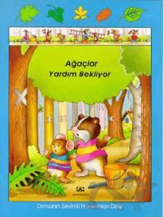 Ağaçlar Yardım Bekliyor Ormanın Sevimli Hayvanları – Jacqueline Rainaud – Altın Kitaplar kitap kapağı