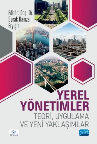 YEREL YÖNETİMLER - Teori, Uygulama ve Yeni Yaklaşımlar – Ahmet Uçar, Arzu Yılmaz Aslantürk, Bekir Parlak, Bengü Öztan, Burak Hamza Eryiğit, Demokaan Demirel, Görkem Yaz, Gülnur Ataklı, Hande Nur Balcı, Hikmet Kuran, İsmail Başaran, Mücahit Sami Küçüktığlı, Ramazan Tiyek, Rasim Akpınar, Selim Yücel Güleç, Senem Ertan, Sercan Yavan, Süha Oğuz Albayrak, Süle – Nobel Akademik Yayıncılık kitap kapağı