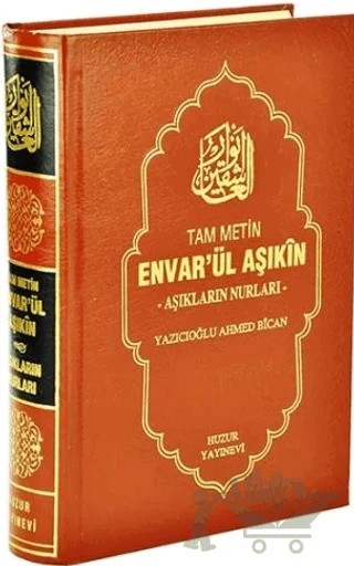 Envar’ül Aşıkin - Aşıkların Nurları – Yazıcıoğlu Ahmed Bîcan – Huzur Yayınevi kitap kapağı