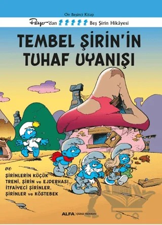 Tembel Şirin’in Tuhaf Uyanışı ve Şirinlerin Küçük Treni, Şirin ve Ejderhası, İtfaiyeci Şirin, Şirinler ve Köstebek – Kolektif – Alfa Yayınları kitap kapağı