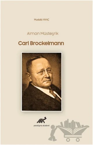 Alman Müsteşrik Carl Brockelmann – Mustafa Yanç – Paradigma Akademi Yayınları kitap kapağı