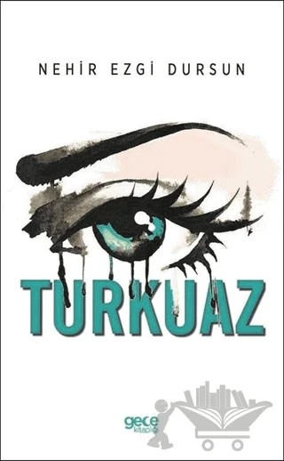 Turkuaz – Nehir Ezgi Dursun – Gece Kitaplığı kitap kapağı