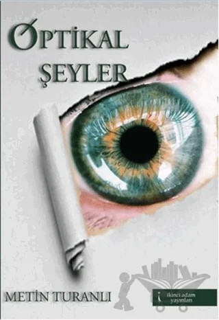Optikal Şeyler – Metin Turanlı – İkinci Adam Yayınları kitap kapağı