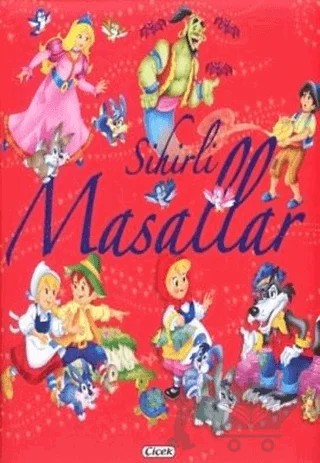 Sihirli Masallar - Klasik Masallar Dizisi – Kolektif – Çiçek Yayıncılık kitap kapağı