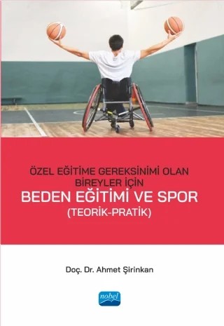 Özel Eğitime Gereksinimi Olan Bireyler İçin Beden Eğitimi ve Spor – Ahmet Şirinkan – Nobel Akademik Yayıncılık kitap kapağı