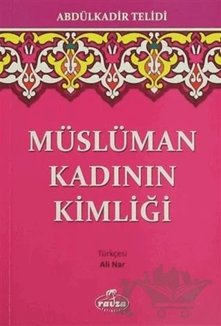 Müslüman Kadının Kimliği – Abdülkadir Telidi – Ravza Yayınları kitap kapağı