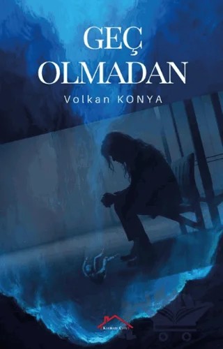 Geç Olmadan – Volkan Konya – Kırmızı Çatı Yayınları kitap kapağı
