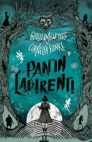 Pan’ın Labirenti (Ciltli) – Cornelia Funke, Guillermo del Toro – Epsilon Yayınevi kitap kapağı