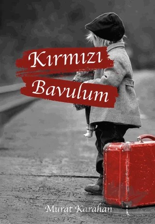 Kırmızı Bavulum – Murat Karahan – İkinci Adam Yayınları kitap kapağı