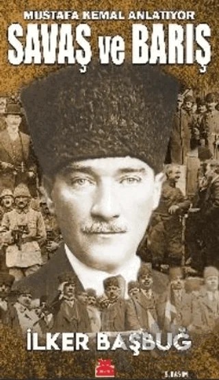 Savaş ve Barış – İlker Başbuğ – Kırmızı Kedi Yayınevi kitap kapağı