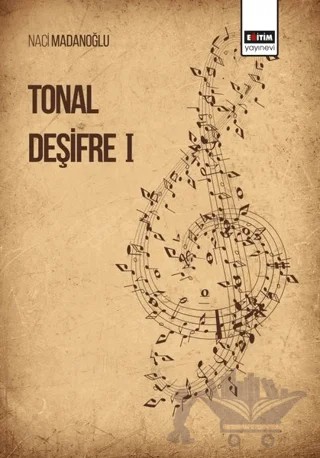 Tonal Deşifre 1 – Naci Manadoğlu – Eğitim Yayınevi - Bilimsel Eserler kitap kapağı