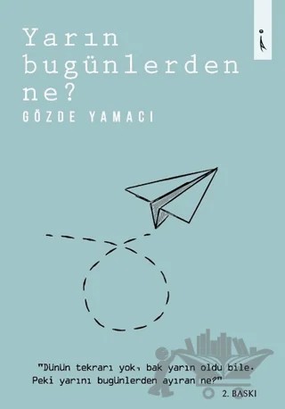 Yarın Bugünlerden Ne? – Gözde Yamacı – İkinci Adam Yayınları kitap kapağı