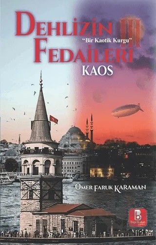 Dehlizin Fedaileri III Kaos – Ömer Faruk Karaman – Bilge Budun Yayınları kitap kapağı