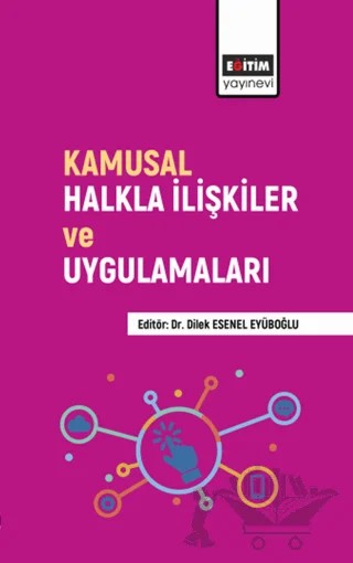 Kamusal Halkla İlişkiler ve Uygulamaları – Kolektif – Eğitim Yayınevi - Bilimsel Eserler kitap kapağı