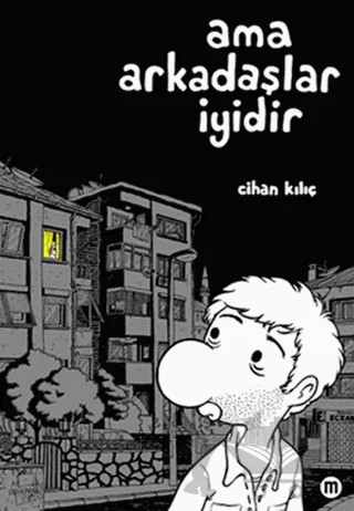 Ama Arkadaşlar İyidir – Cihan Kılıç – Mürekkep Basın Yayın kitap kapağı