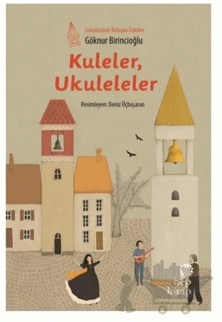 Kuleler Ukuleleler – Göknur Birincioğlu – Hep Kitap kitap kapağı