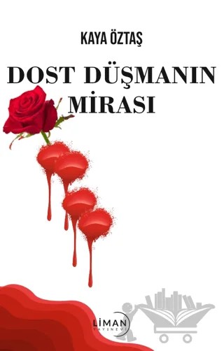 Dost Düşmanın Mirası – Kaya Öztaş – Liman Yayınevi kitap kapağı