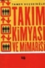 Takım Kimyası ve Mimarisi – Tamer Keçecioğlu – Literatür Yayıncılık kitap kapağı