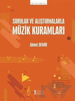 Sorular ve Alıştırmalarla Müzik Kuramları – Ahmet Demir – Müzik Eğitimi Yayınları kitap kapağı