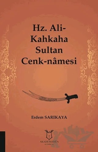 Hz. Ali-Kahkaha Sultan Cenk-Namesi – Erdem Sarıkaya – Akademisyen Kitabevi kitap kapağı
