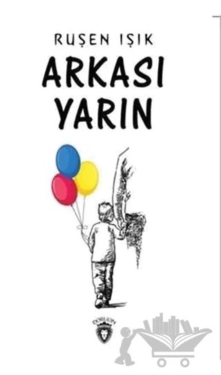 Arkası Yarın – Ruşen Işık – Dorlion Yayınları kitap kapağı