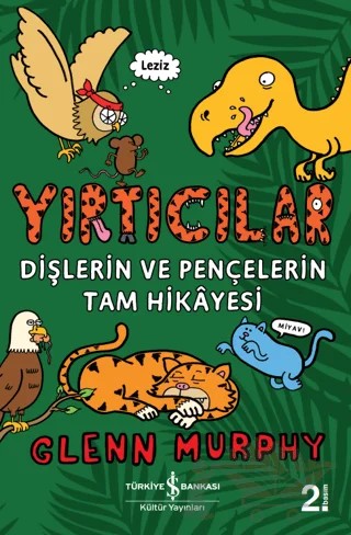 Yırtıcılar - Dişlerin Ve Pençelerin Tam Hikayesi – Glenn Murphy – İş Bankası Kültür Yayınları kitap kapağı