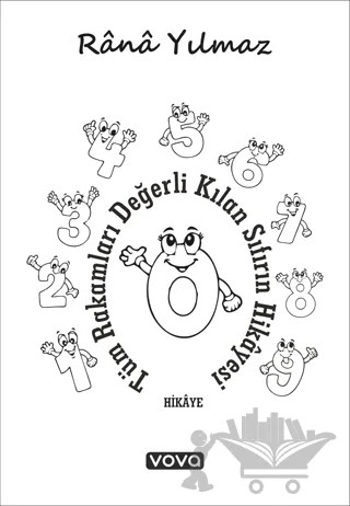 Tüm Rakamları Değerli Kılan Sıfırın Hikayesi – Rana Yılmaz – Vova Yayınları kitap kapağı