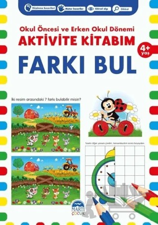 Farkı Bul 4+ Yaş - Okul Öncesi ve Erken Okul Dönemi Aktivite Kitabım – Kolektif – Martı Çocuk Yayınları kitap kapağı