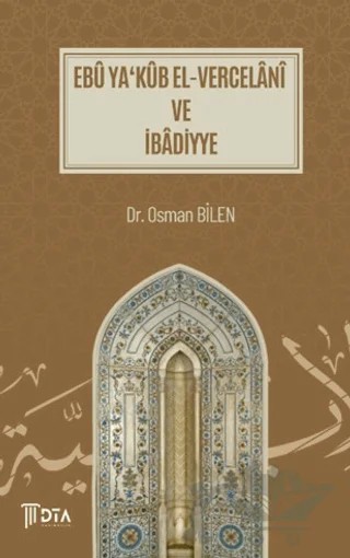 Ebu Ya'Kub El-Vercelani ve İbadiyye – Osman Bilen – DTA Yayıncılık kitap kapağı