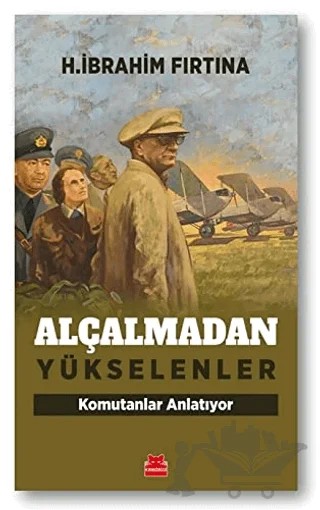 Alçalmadan Yükselenler – H. İbrahim Fırtına – Kırmızı Kedi Yayınevi kitap kapağı