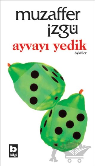 Ayvayı Yedik – Muzaffer İzgü – Bilgi Yayınevi kitap kapağı