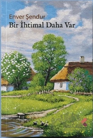 Bir İhtimal Daha Var – Enver Şendur – Klaros Yayınları kitap kapağı