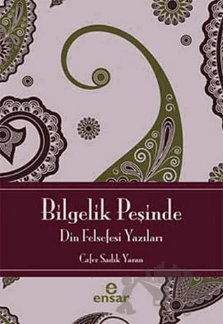 Bilgelik Peşinde – Cafer Sadık Yaran – Ensar Neşriyat kitap kapağı
