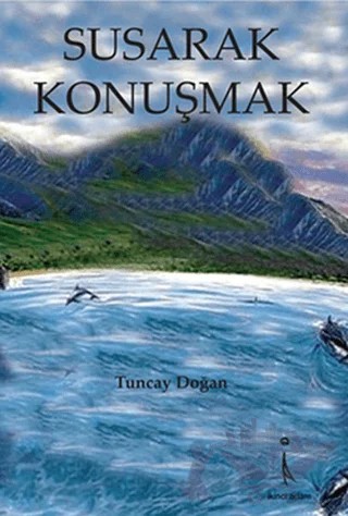 Susarak Konuşmak – Tuncay Doğan – İkinci Adam Yayınları kitap kapağı