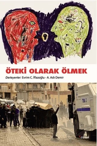 Öteki Olarak Ölmek – A. Aslı Demir, Evrim C. İflazoğlu – Dipnot Yayınları kitap kapağı