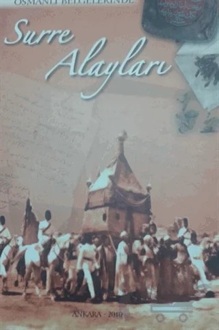 Osmanlı Belgelerinde Surre Alayları – Kolektif – Devlet Arşivleri Genel Müdürlüğü kitap kapağı