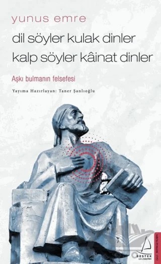Dil Söyler Kulak Dinler Kalp Söyler Kainat Dinler – Yunus Emre – Destek Yayınları kitap kapağı