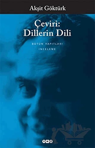 Çeviri: Dillerin Dili – Akşit Göktürk – Yapı Kredi Yayınları kitap kapağı