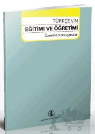 Türkçenin Eğitimi ve Öğretimi Üzerine Konuşmalar – Kolektif – Türk Dil Kurumu Yayınları kitap kapağı