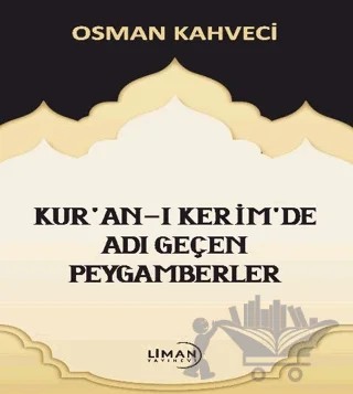 Kur'an-ı Kerim'de Adı Geçen Peygamberler – Osman Kahveci – Liman Yayınevi kitap kapağı