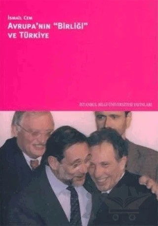 Avrupa'nın Birliği ve Türkiye – İsmail Cem – İstanbul Bilgi Üniversitesi Yayınları kitap kapağı