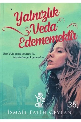Yalnızlık Veda Edememektir – İsmail Fatih Ceylan – Venedik Yayınları kitap kapağı