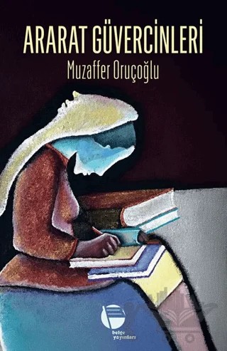 Ararat Güvercinleri – Muzaffer Oruçoğlu – Belge Yayınları kitap kapağı
